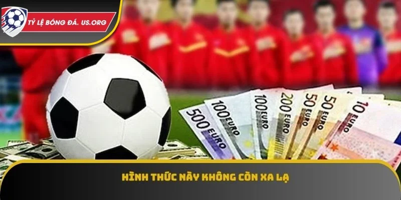 Hình thức này không còn xa lạ