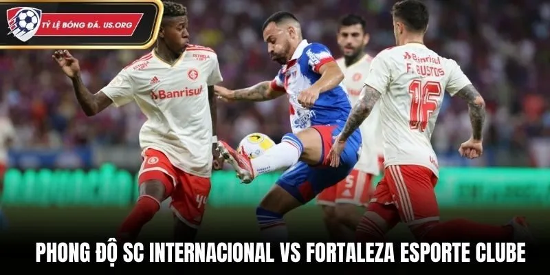 Soi kèo SC Internacional vs Fortaleza Esporte Clube - thống kê phong độ chi tiết
