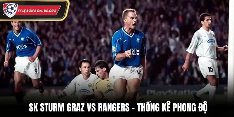 Soi kèo SK Sturm Graz vs Rangers - thống kê phong độ ra sân