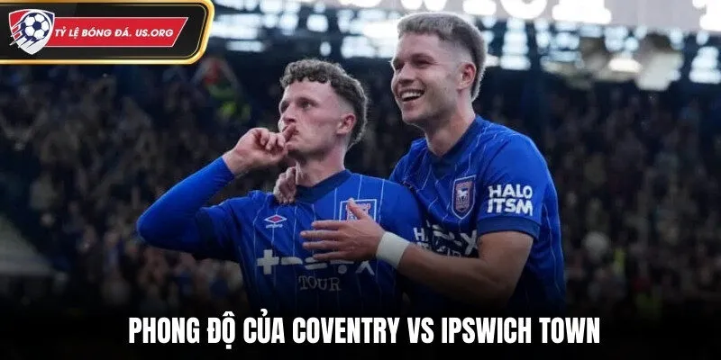 Đánh giá phong độ trước trận đấu của Coventry vs Ipswich Town