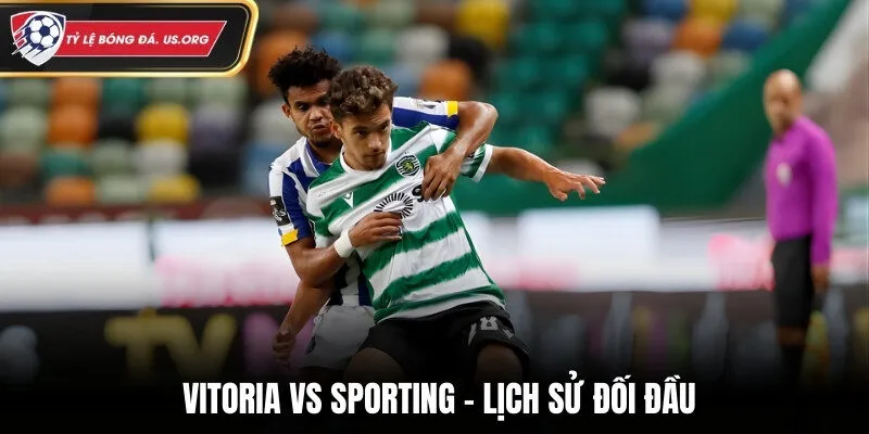 Thống kê kết quả chạm trán trong quá khứ của Vitoria vs Sporting